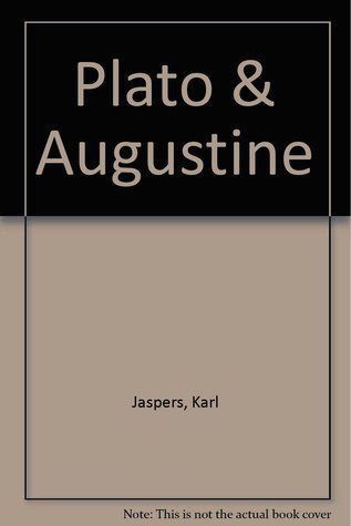 Plato and Augustine The Great Philosophers volume 1