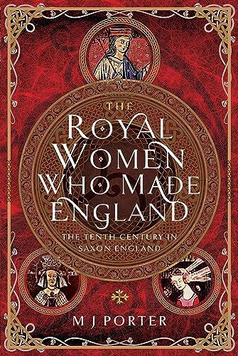 Royal Women Who Made England