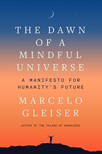 Dawn of a Mindful Universe