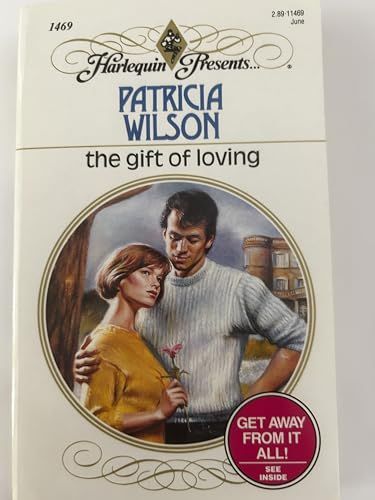 The Gift of Loving (Harlequin Presents, No. 1469)