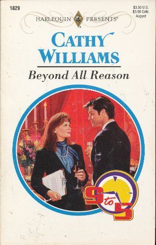 Beyond All Reason (9-5) (Harlequin Presents, No 1829)