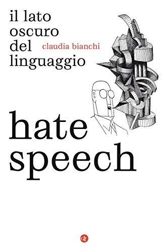 Hate speech. Il lato oscuro del linguaggio