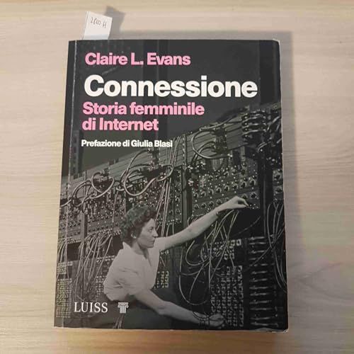 Connessione. Storia femminile di internet