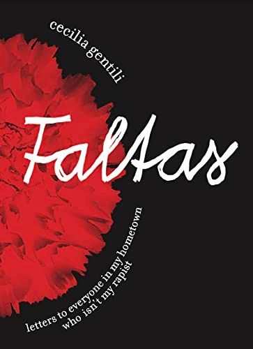 Faltas: Letters to Everyone in My Hometown Who Isn't My Rapist