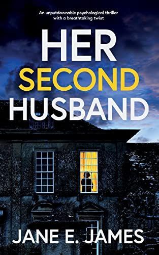 HER SECOND HUSBAND an Unputdownable Psychological Thriller with a Breathtaking Twist