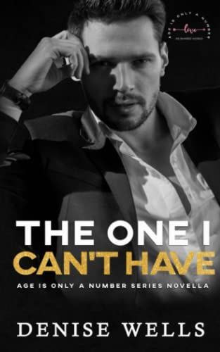 The One I Can't Have (Age Is Only a Number Series AB Worlds)