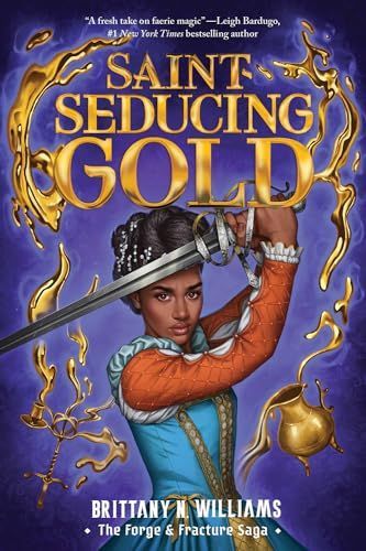 Saint-Seducing Gold (the Forge and Fracture Saga, Book 2)