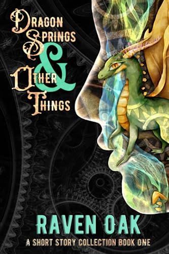 Dragon Springs & Other Things: A Short Story Collection Book I