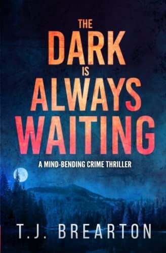 The Dark is Always Waiting