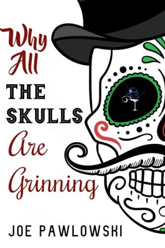 Why All the Skulls Are Grinning