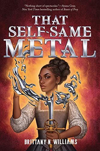 That Self-Same Metal (the Forge and Fracture Saga, Book 1)