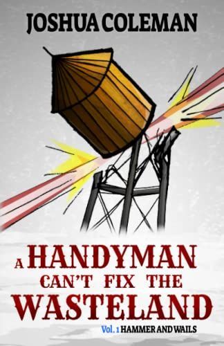 A Handyman Can't Fix The Wasteland Vol. 1
