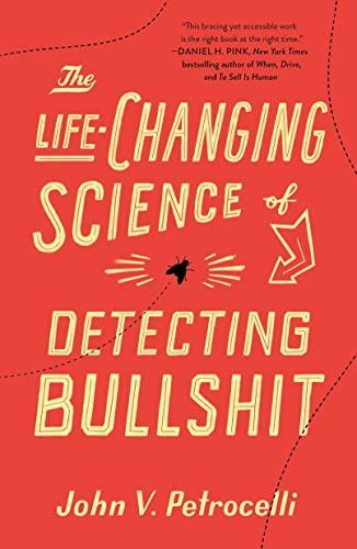 Life-Changing Science of Detecting Bullshit