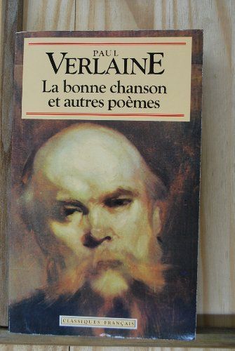 La Bonne Chanson Et Autres Poems