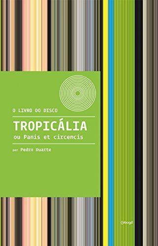 Tropicalia Ou Panis Et Circenses