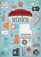 Como Ouvir e Entender Música
