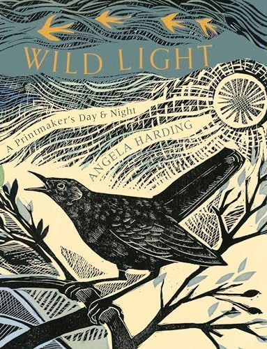 Wild Light : a Printmaker's Day, a Printmaker's Night