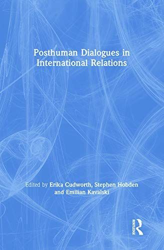 Ashgate Research Comapnion to Posthuman Dialogues in International Relations