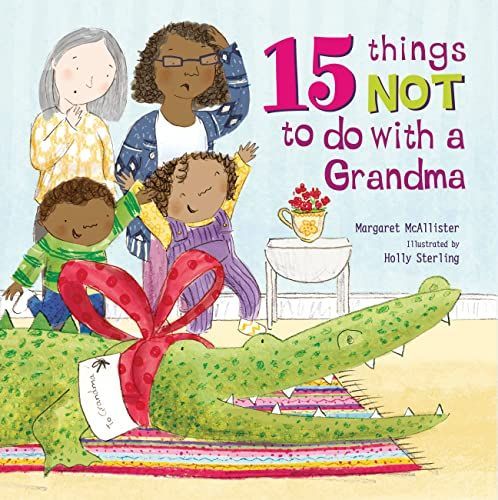 15 things not to do with a grandma