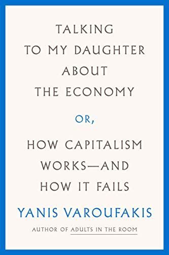 Talking to my daughter about the economy or, how capitalism works-- and how it fails