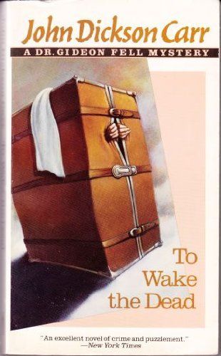 To Wake the Dead (Dr. Gideon Fell Mystery)