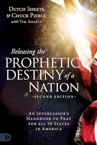 Releasing the Prophetic Destiny of a Nation [Second Edition]