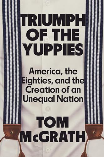 Triumph of the Yuppies