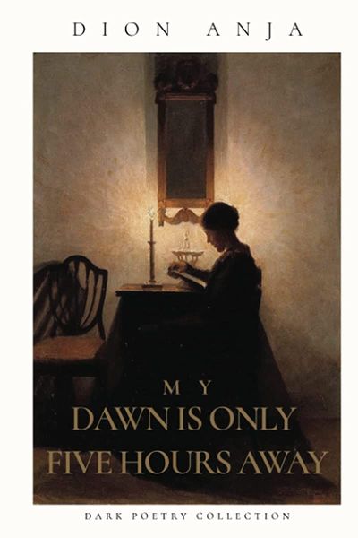 My Dawn Is Only Five Hours Away