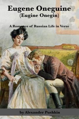 Eugene Oneguine (Eugine Onegin): A Romance of Russian Life in Verse