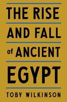 The Rise and Fall of Ancient Egypt