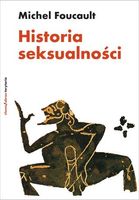 Historia seksualności: Wola wiedzy ; 2, Użytek z przyjemności ; 3, Troska o siebie