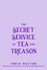 The Secret Service of Tea and Treason