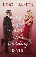 My Super-Hot Fake Wedding Date