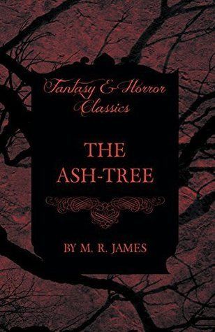 The Ash-Tree (Fantasy and Horror Classics)