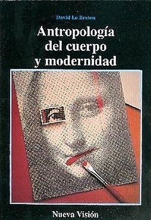 Antropologia del Cuerpo y La Modernidad