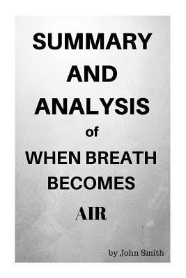 Summary and Analysis of When Breath Becomes Air