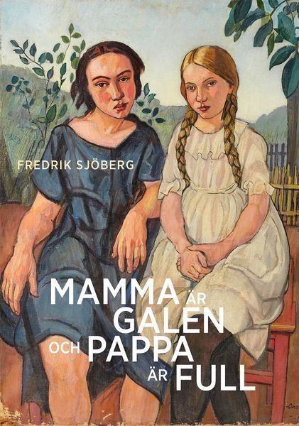 Mamma är galen och pappa är full