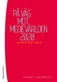 På väg mot medievärlden 2020