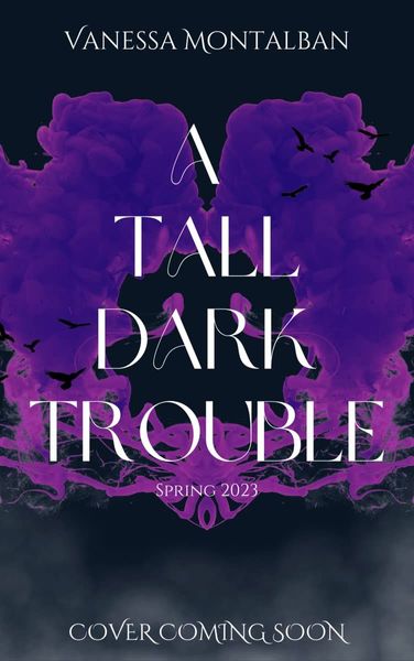 Tall Dark Trouble
