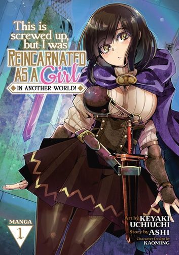 This Is Screwed Up, but I Was Reincarnated as a GIRL in Another World! (Manga) Vol. 1