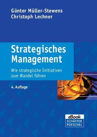 Strategisches Management. Wie strategische Initiativen zum Wandel führen.