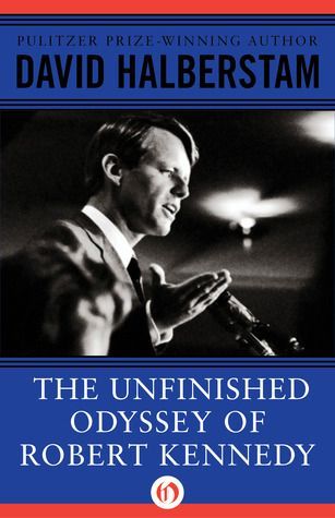 The Unfinished Odyssey of Robert Kennedy