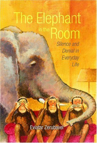 The Elephant in the Room:Silence and Denial in Everyday Life