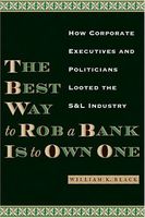 The Best Way to Rob a Bank Is to Own One