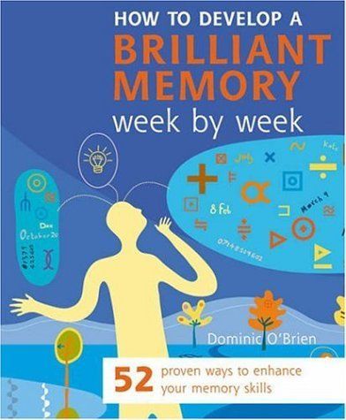 How to Develop a Brilliant Memory Week by Week