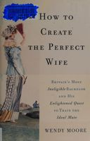 How to Create the Perfect Wife