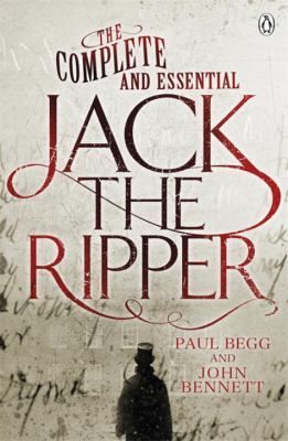 The Complete and Essential Jack the Ripper