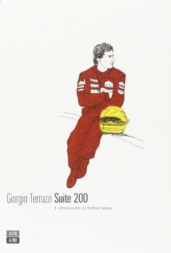 Suite 200. L'ultima notte di Ayrton Senna