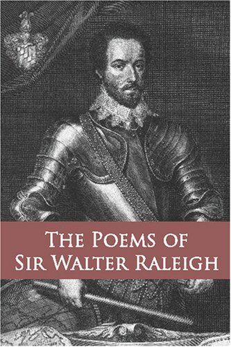 The Poems of Sir Walter Raleigh