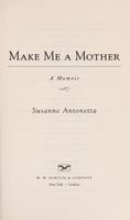 Make Me a Mother: A Memoir
